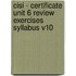 Cisi - Certificate Unit 6 Review Exercises Syllabus V10