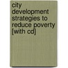 City Development Strategies To Reduce Poverty [with Cd] by Asian Development Bank