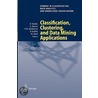 Classification, Clustering And Data Mining Applications door David Banks