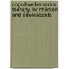 Cognitive-Behavior Therapy For Children And Adolescents by Robert L. Findling
