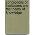 Conceptions Of Institutions And The Theory Of Knowledge
