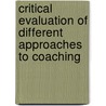 Critical Evaluation Of Different Approaches To Coaching door Bruno Rihs