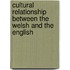 Cultural Relationship Between The Welsh And The English