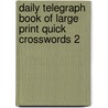 Daily Telegraph  Book Of Large Print Quick Crosswords 2 door Telegraph Group Limited