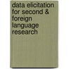 Data Elicitation for Second & Foreign Language Research door Susan M. Gass