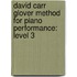 David Carr Glover Method For Piano Performance: Level 3