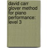 David Carr Glover Method For Piano Performance: Level 3 door Jay Stewart