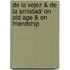 De la vejez & De la amistad/ On Old Age & On Friendship