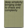 Deep Simplicity: Bringing Order To Chaos And Complexity by John R. Gribbin