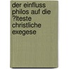 Der Einfluss Philos Auf Die ?Lteste Christliche Exegese by Paul Heinisch