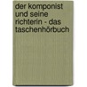 Der Komponist und seine Richterin - Das Taschenhörbuch door Patricia Duncker