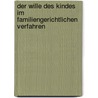 Der Wille des Kindes im familiengerichtlichen Verfahren door Marie-Luise Kohne