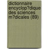 Dictionnaire Encyclop?Dique Des Sciences M?Dicales (89) door Am?d?E. Dechambre