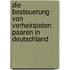 Die Besteuerung Von Verheirateten Paaren In Deutschland