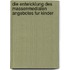 Die Entwicklung Des Massenmedialen Angebotes Fur Kinder