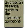 Divorce: An Essential Guide To The Inevitable Questions door Linda B. Thornton
