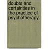 Doubts And Certainties In The Practice Of Psychotherapy door Josephine Klein