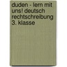 Duden - Lern mit uns! Deutsch Rechtschreibung 3. Klasse by Birgitt Carstens