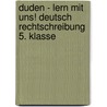 Duden - Lern mit uns! Deutsch Rechtschreibung 5. Klasse by Elke Spitznagel