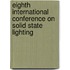 Eighth International Conference On Solid State Lighting
