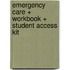 Emergency Care + Workbook + Student Access Kit