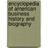 Encyclopedia Of American Business History And Biography