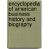 Encyclopedia Of American Business History And Biography