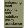 Enhancing Food Security And Nutrition Policy Assistance door Food and Agriculture Organization