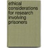 Ethical Considerations For Research Involving Prisoners