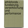 Ethikfonds - Fundierung, Verwirklichung Und Performance door Christian Nitzl