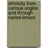 Ethnicity From Various Angles And Through Varied Lenses