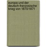 Europa Und Der Deutsch-Franzosische Krieg Von 1870/1871 door Jan Hendrik Schmidt