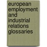 European Employment And Industrial Relations Glossaries door Working Conditions