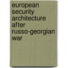 European Security Architecture After Russo-Georgian War door Giorgi Tabagari