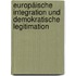 Europäische Integration und demokratische Legitimation