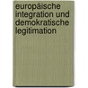 Europäische Integration und demokratische Legitimation door Hans Hugo Klein