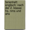 Ferienheft Englisch: Nach Der 2. Klasse Hs, Nms Und Ahs door Renate Wurm-Smole