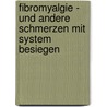 Fibromyalgie - Und Andere Schmerzen Mit System Besiegen by Mikael Präg
