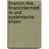 Finanzm Rkte, Finanzintermedi Re Und Systemische Krisen by Holger Meyndt