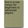 Five-In-A-Row (Renju) For Beginners To Advanced Players door Wataru Ikawa