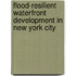 Flood-Resilient Waterfront Development In New York City