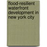 Flood-Resilient Waterfront Development In New York City door The New York Academy of Sciences