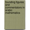 Founding Figures And Commentators In Arabic Mathematics by Rushdi Rashid