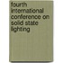 Fourth International Conference On Solid State Lighting