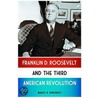 Franklin D. Roosevelt And The Third American Revolution door Mario R. Di Nunzio