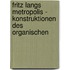 Fritz Langs Metropolis - Konstruktionen Des Organischen