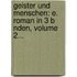 Geister Und Menschen: E. Roman In 3 B Nden, Volume 2...