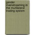 Gender Mainstreaming in the Multilateral Trading System