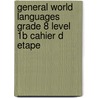 General World Languages Grade 8 Level 1b Cahier D Etape door D. Côté