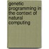 Genetic Programming In The Context Of Natural Computing